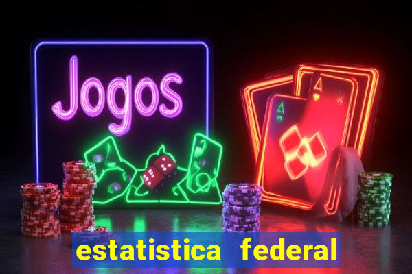 estatistica federal jogo do bicho